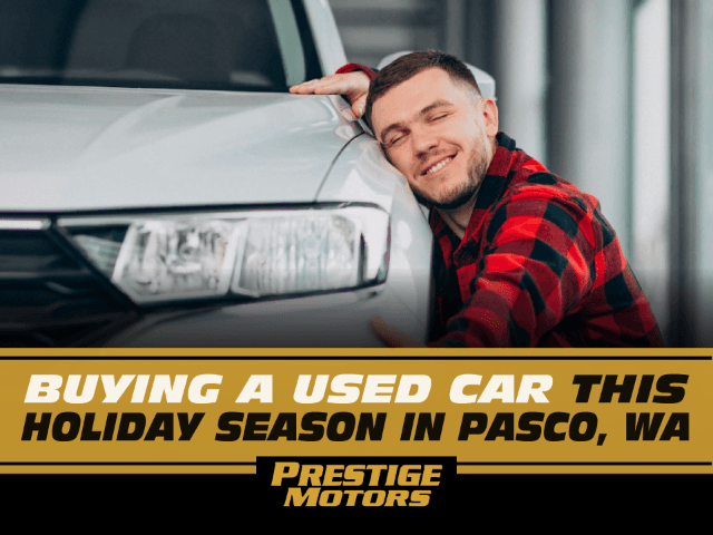 Buying a Used Car this Holiday in Pasco,  WA