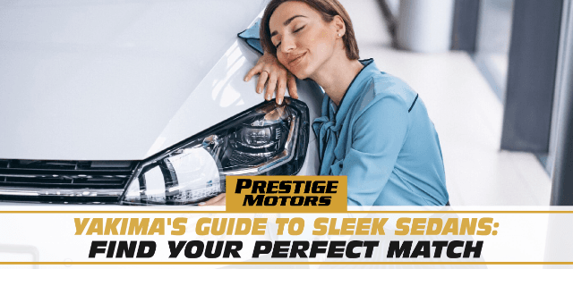 Yakimas Guide to Sleek Sedans Find Your Perfect Match