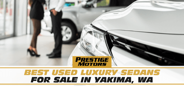 Best Used Luxury Sedans for Sale in Yakima, WA